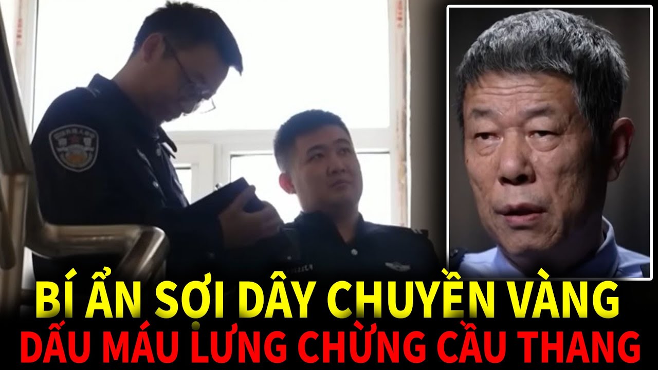 Dây Chuyền Vàng Bí Ẩn Và Vết M.áu Trên Cầu Thang | Kỳ Án Thế Kỷ