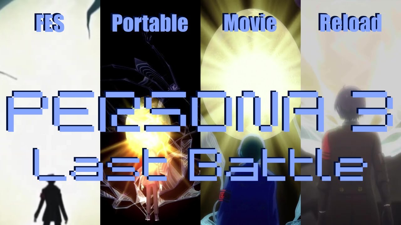 Persona 3 - Last Battle Comparison (FES, Portable, Movie, Reload)