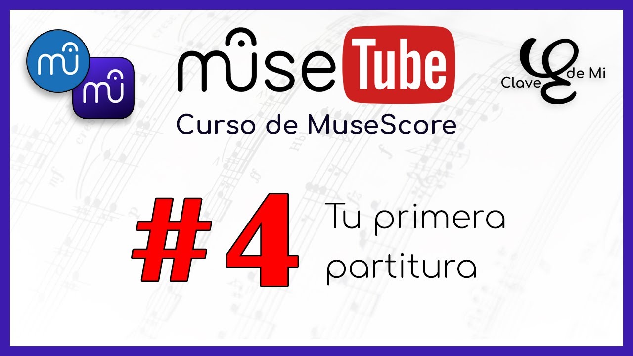 🙋 ¡Tu primera partitura en 5 MINUTOS! 🔵 MuseTube #4 (Curso MuseScore)