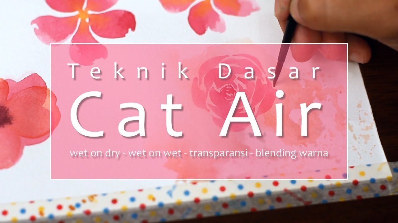 Memulai Melukis Cat Air: Teknik Dasar
