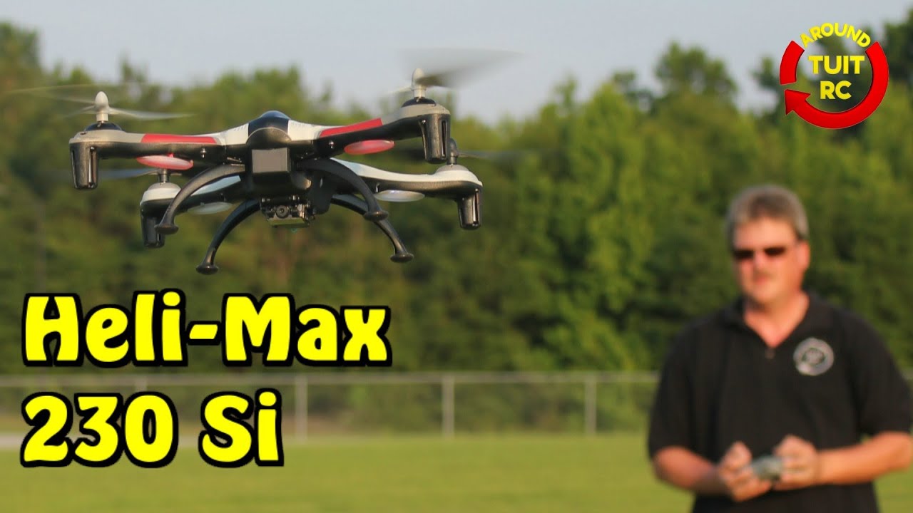 Heli-Max 230 Si Review: Around Tuit RC