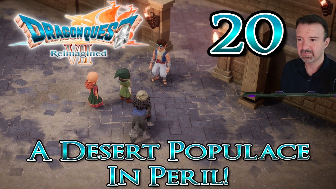 A Desert Populace In Peril! DSP Plays It: Dragon Quest VII Reimagined Part 20