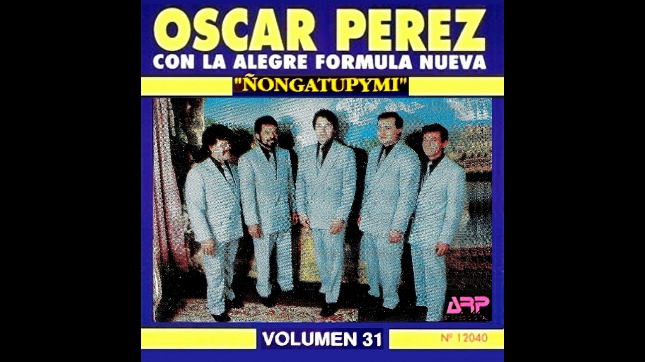 ÑONGATUPYMI - OSCAR PÉREZ CON LA ALEGRE FORMULA NUEVA - VOL.31 - Discos ARP