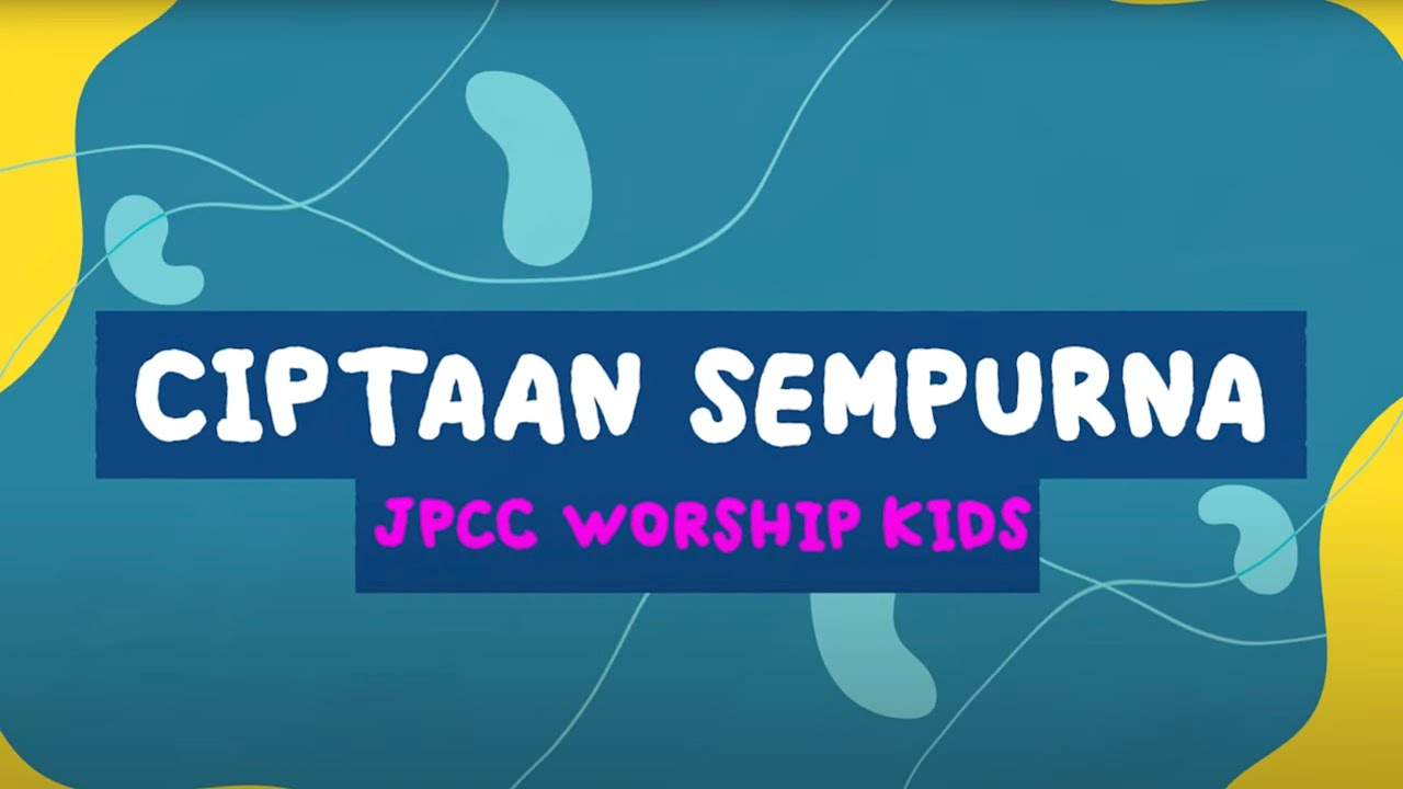 Ciptaan Sempurna (Gerak dan Lagu) - JPCC Worship Kids