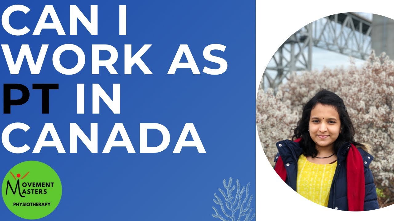 Can I work in Canada as a Physiotherapist based on my Indian Bachelor’s or Master’s degree?