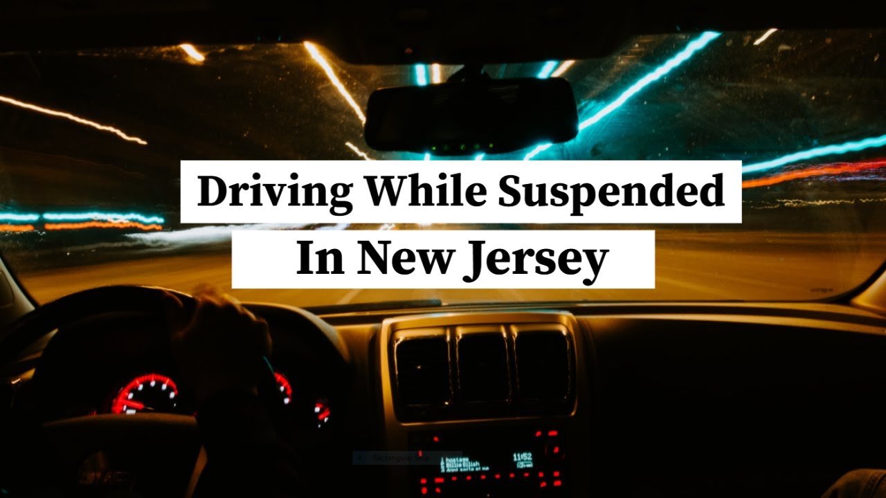 Driving While Suspended In New Jersey | NJ Criminal Lawyer | Rosenblum Law