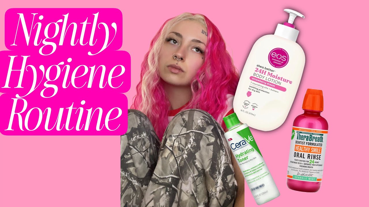 Nightly Hygiene Routine 🧼🪥🛁🧽