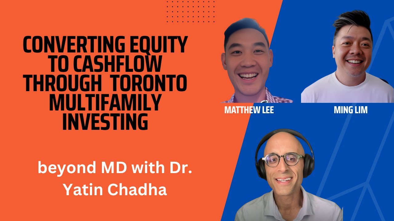 Turning equity into cashflow through Toronto multifamily investing, Episode 78