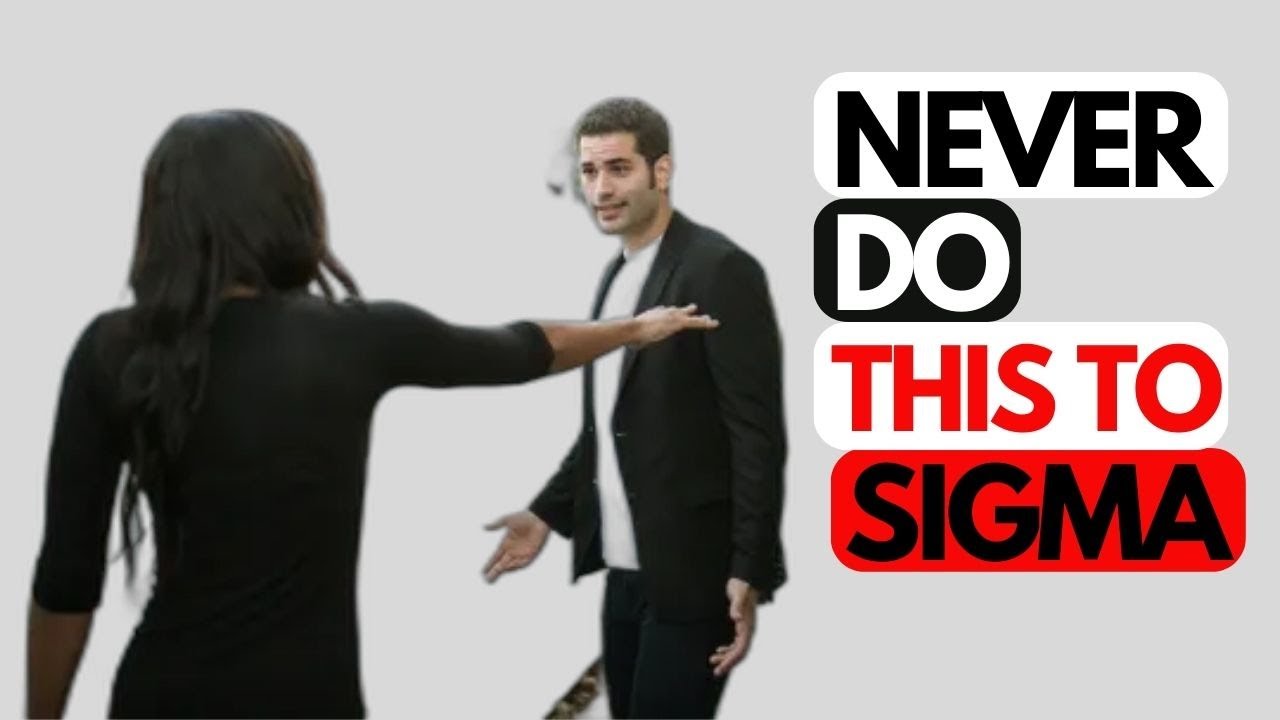 Sigma Males Get Pissed Off By THIS (Don't Ever Try It!)