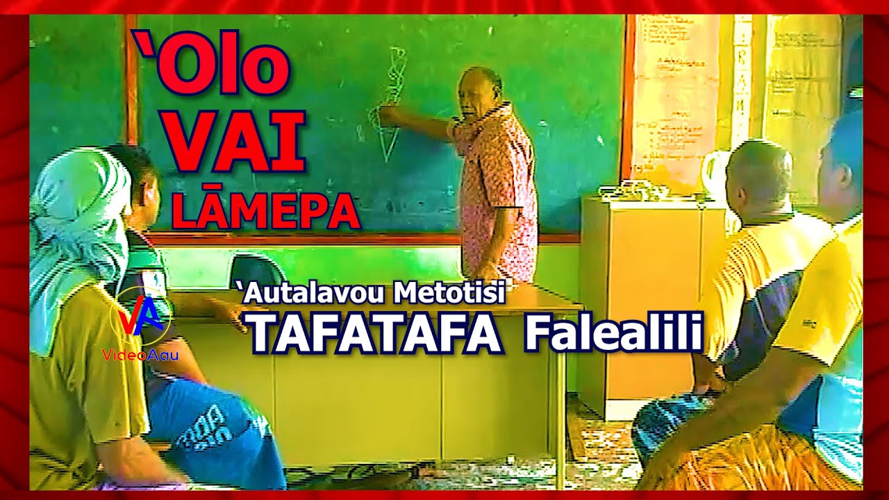 Ekalesia Metotisi TAFATAFA, Falealili : 'OLO, VAI, LAMEPA