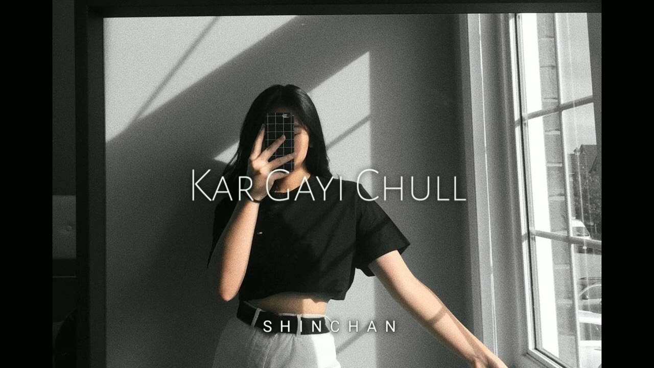 Kar Gayi Chull [ Slowed Reverb ] | Shinchan