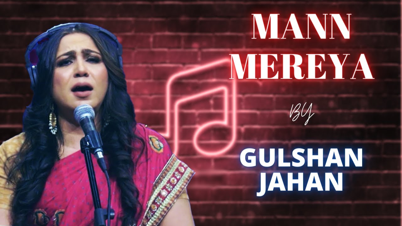 Mann Mereya | Sad Punjabi Song by Gulshan Jahan | Unique Composition by Khurram Latifi