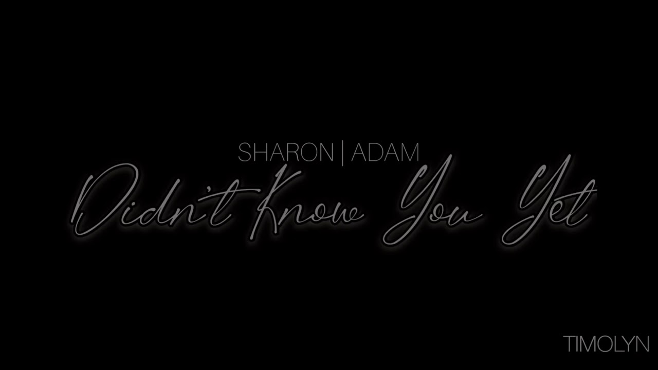 Sharon & Adam Newman || Didn&rsquo;t Know You Yet