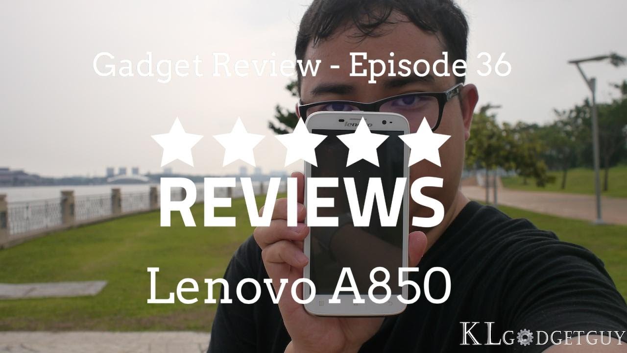 Gadget Review - Episode 36 - Lenovo A850 Android Smartphone Review