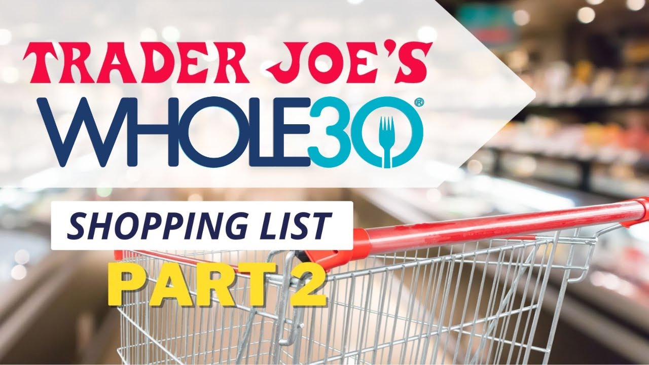 Check Off Your Whole30 Shopping List at Trader Joe's (Part 2)
