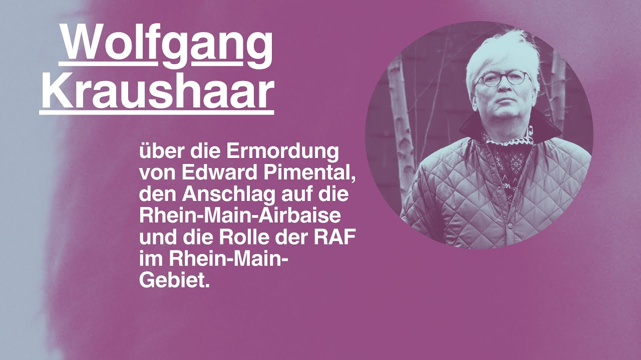 Folge 2 – Wolfgang Kraushaar: Mord an Pimental, Anschlag auf Rhein-Main-Airbaise und Rolle der RAF
