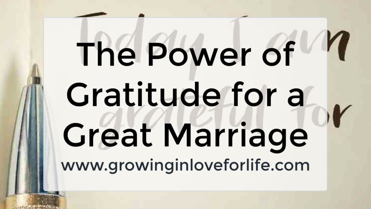 The Power of Gratitude for a Great Marriage