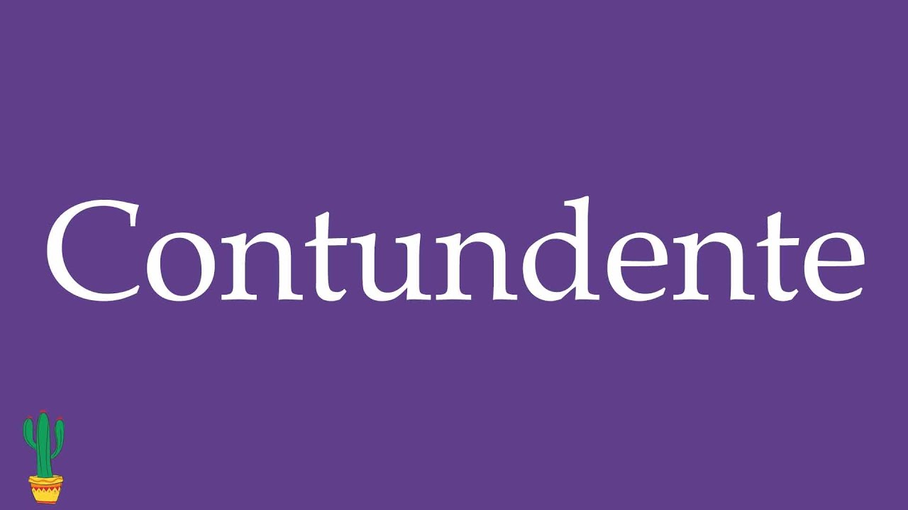 How to Pronounce ''Contundente'' (Forceful) Correctly in Spanish 🇲🇽
