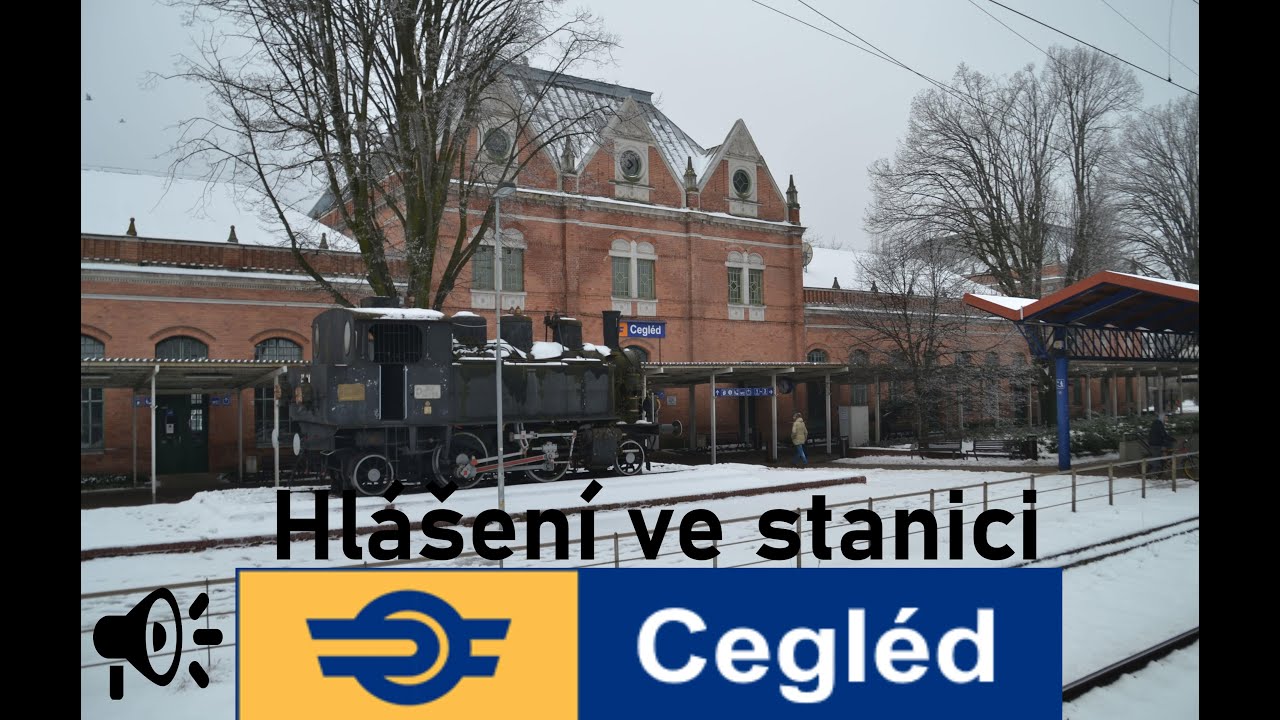 Hangosbemondás Cegléd // Hlášení ve stanici Cegléd + znělky (HU+EN)