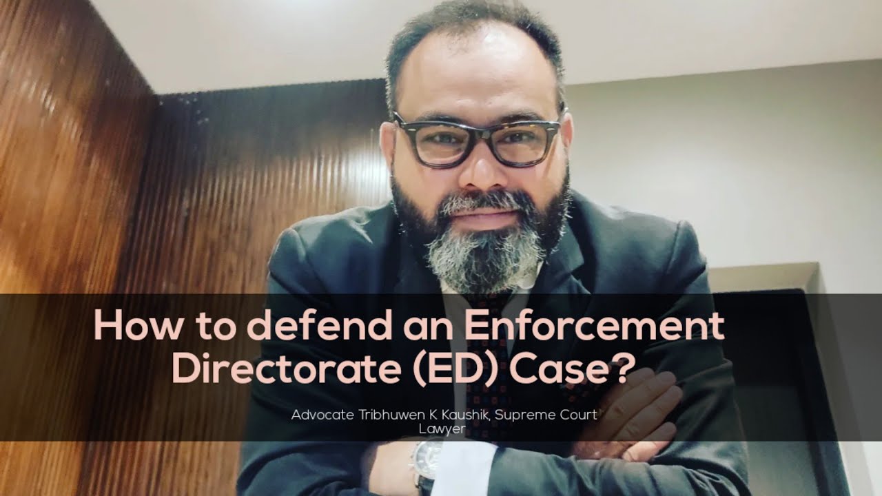 How to defend an Enforcement Directorate (ED) case?