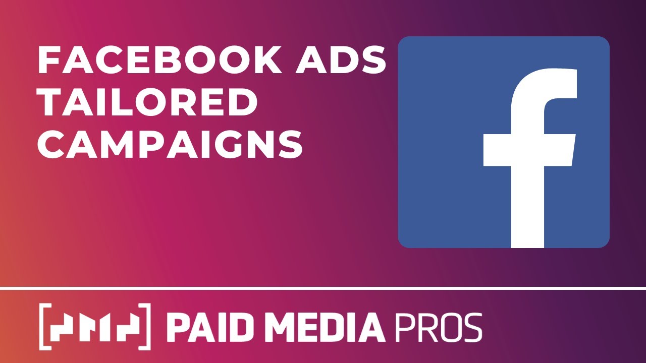 Facebook Ads Tailored Campaigns
