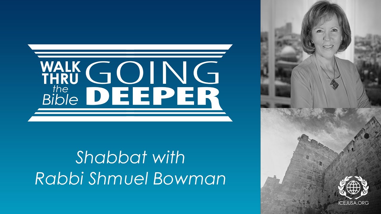 Shabbat with Rabbi Shmuel Bowman (Going Deeper Series)
