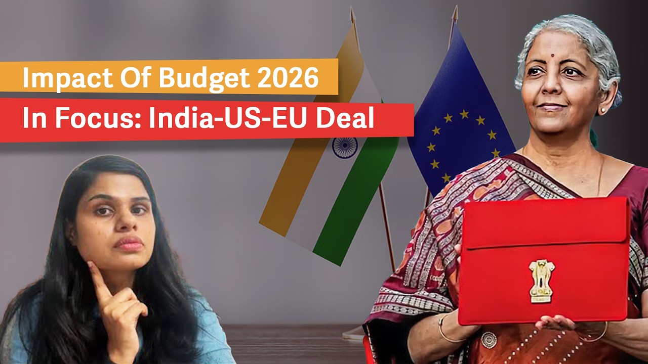 What Does Union Budget 2026 Mean For Investors Along With India-US-EU Deal?