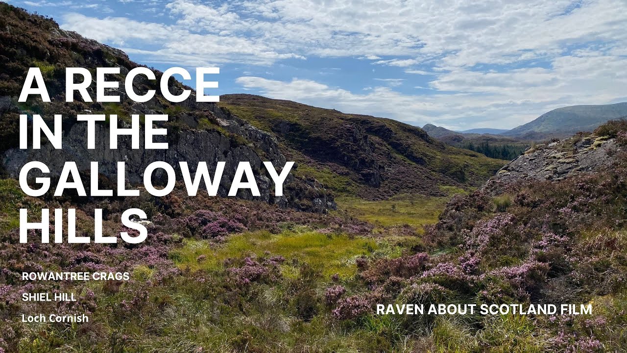 A Recce in  the Galloway Hills,Rowantree Crags , Shiel Hill and Loch Cornish  .