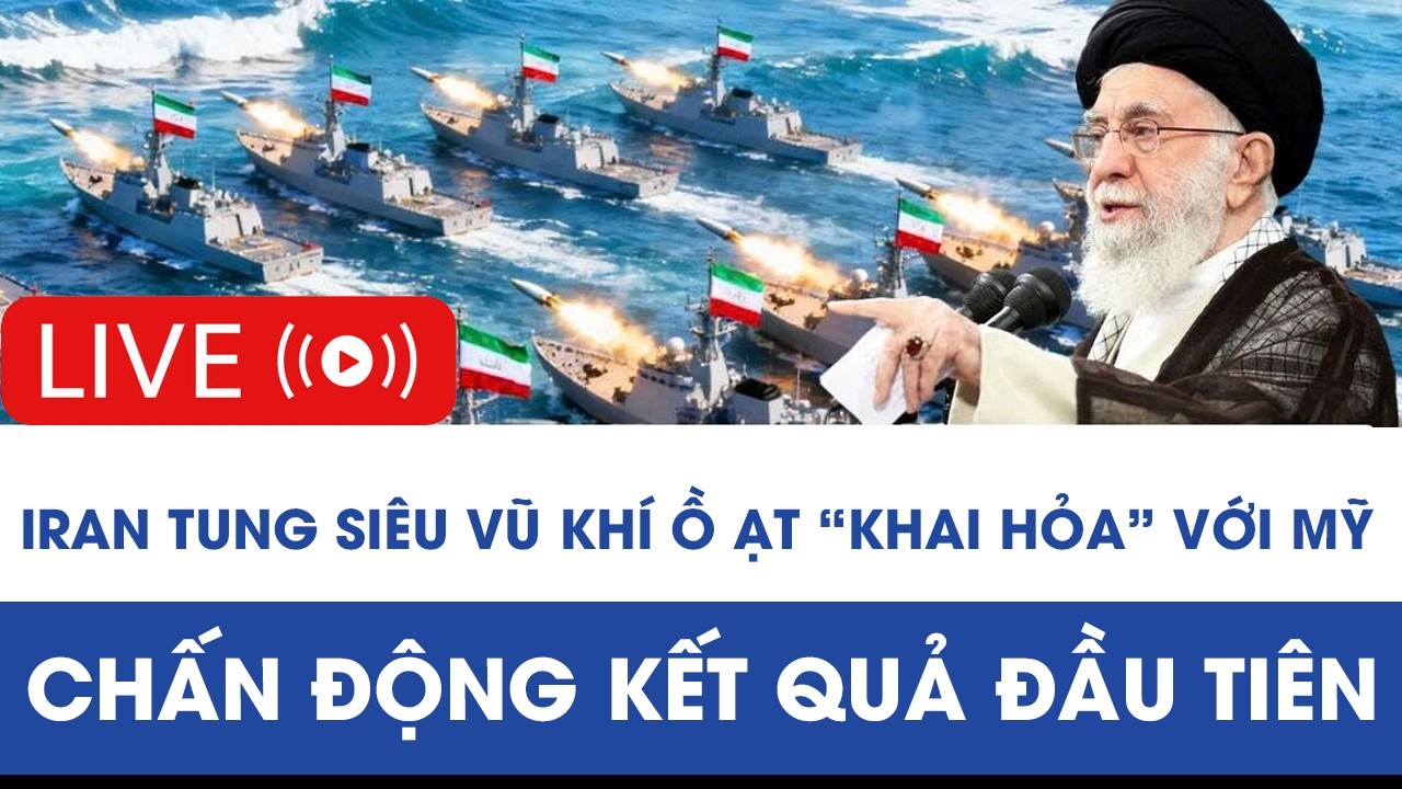 🔴TRỰC TIẾP: Iran tung siêu vũ khí ồ ạt “khai hỏa” với Mỹ, chấn động kết quả đầu tiên