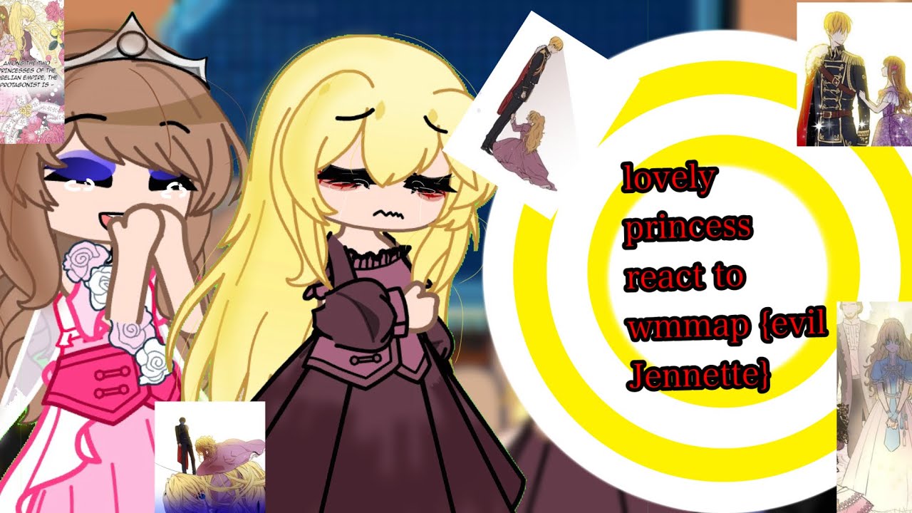 lovely princess 👸 react to Wmmap 🤗{evil Jennette}