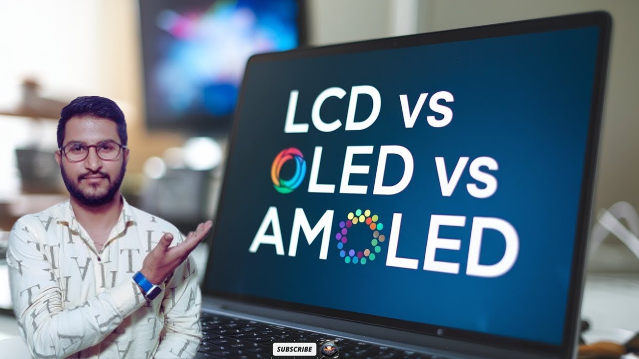 LCD vs OLED vs Amoled! Which is Better For You?