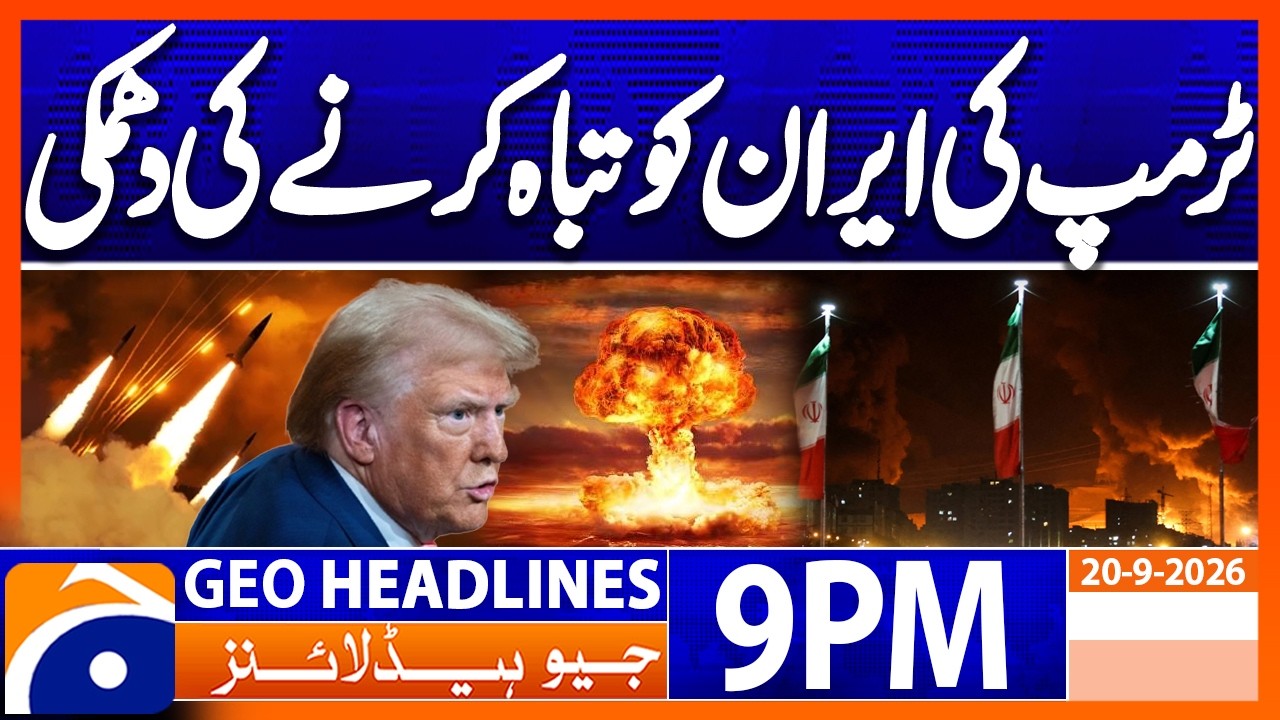 Trump Threat Iran !!! | Geo News 9PM Headlines 20 Sept 26