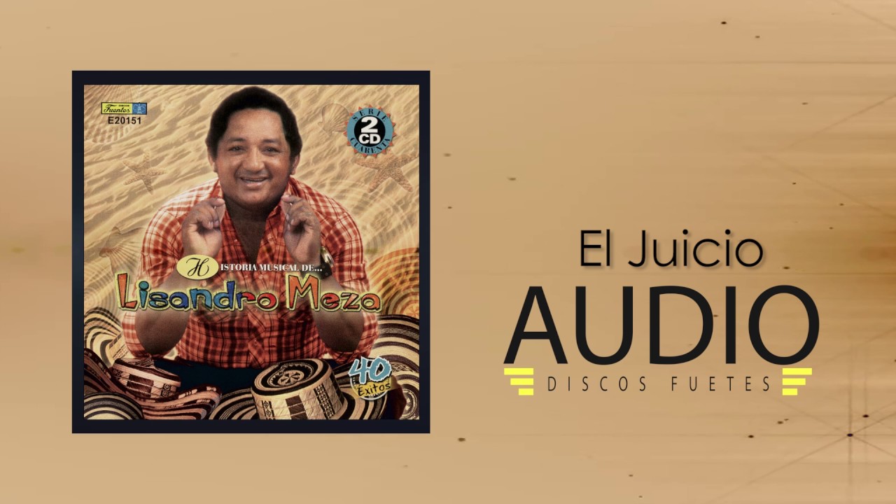 El juicio garrote y machete - Lisandro Meza | Discos Fuentes