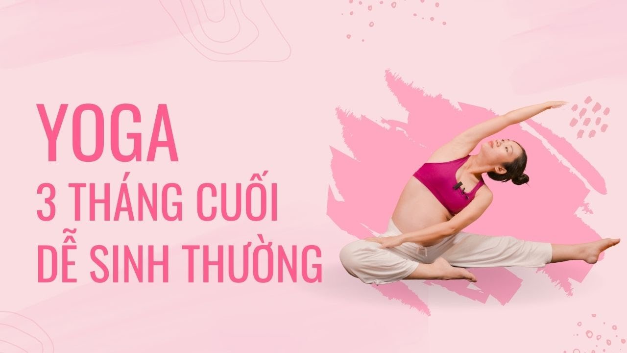 BÀI TẬP YOGA BẦU 3 THÁNG CUỐI GIÚP DỄ SINH THƯỜNG | TRAN THAO VI OFFICIAL
