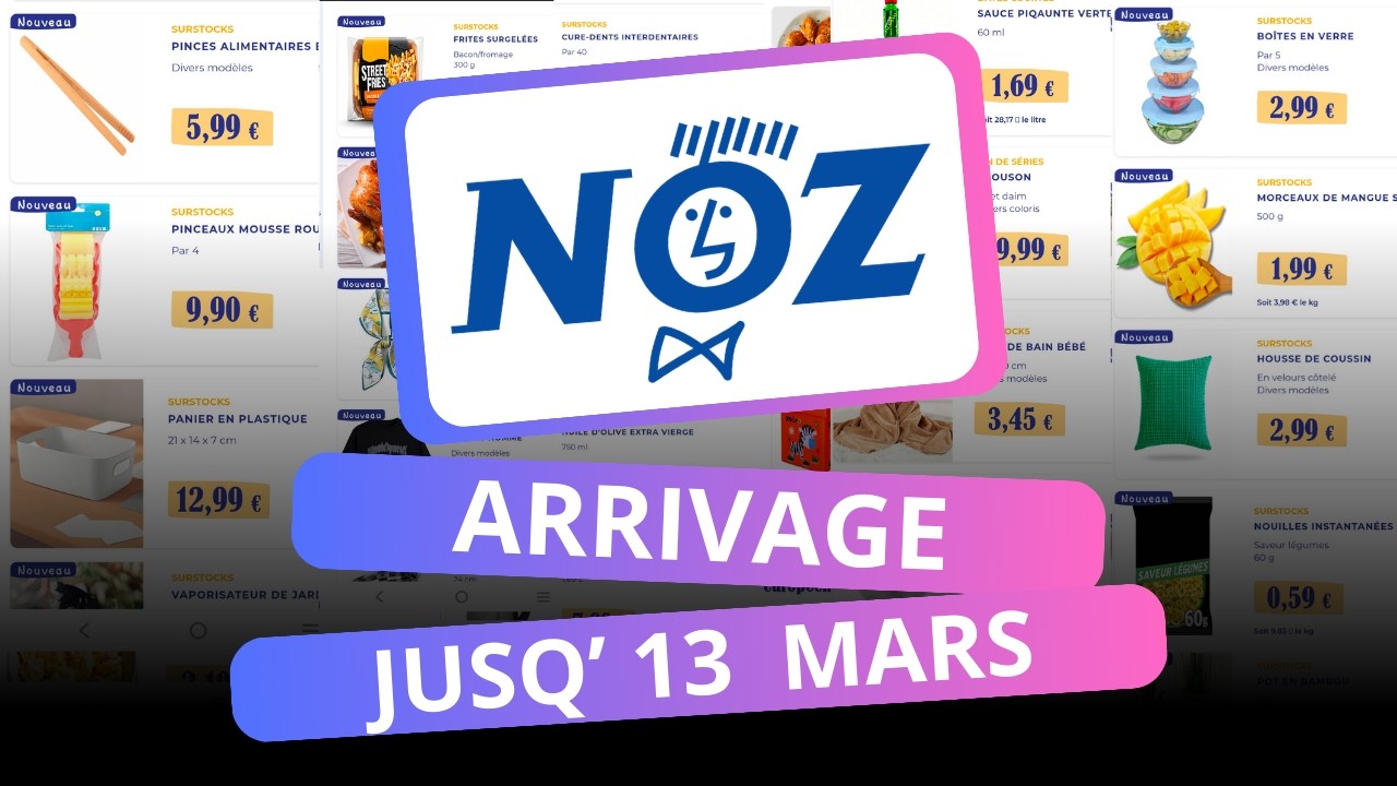 Noz - 13 mars (arrivage)