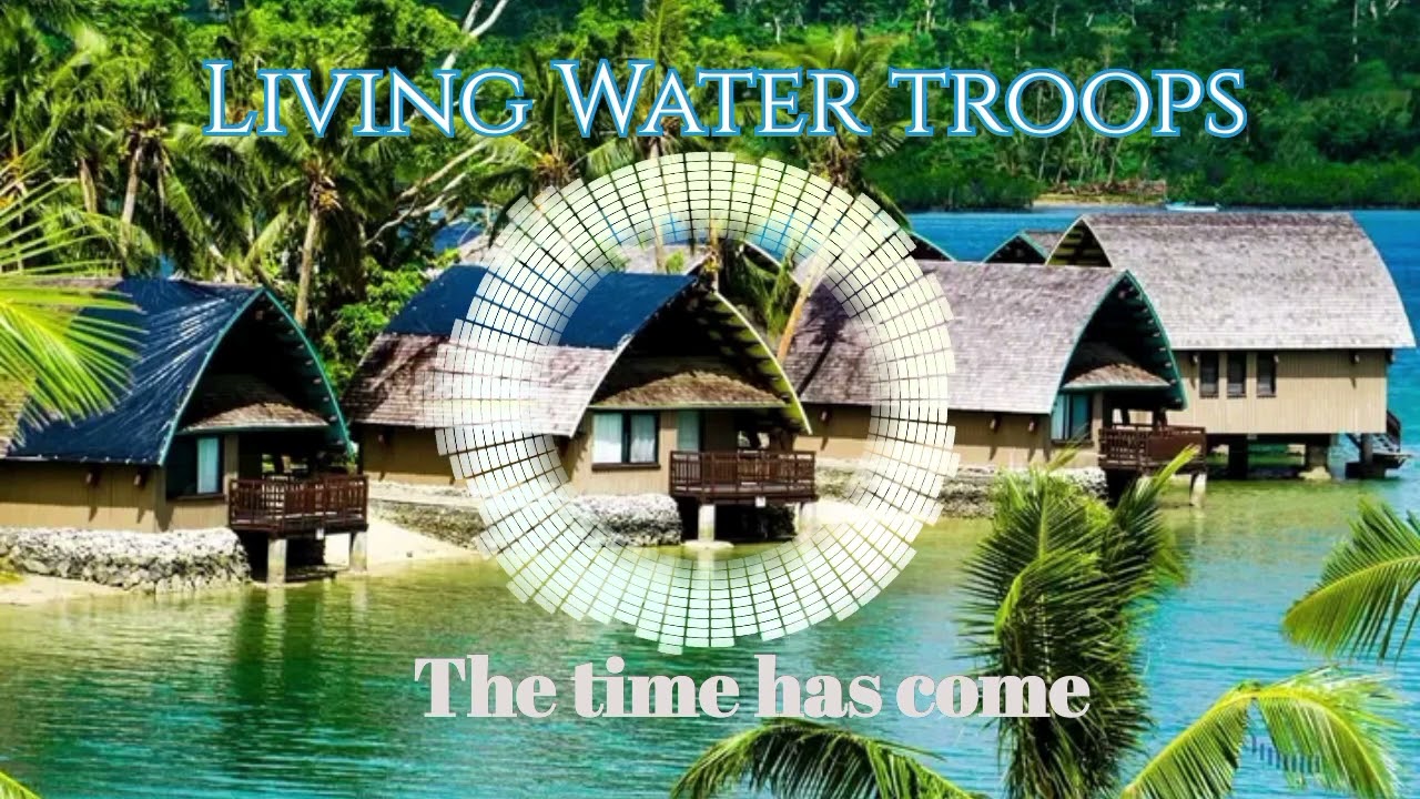 Living Water Troops'.The time has come*.🇻🇺🔂2023.