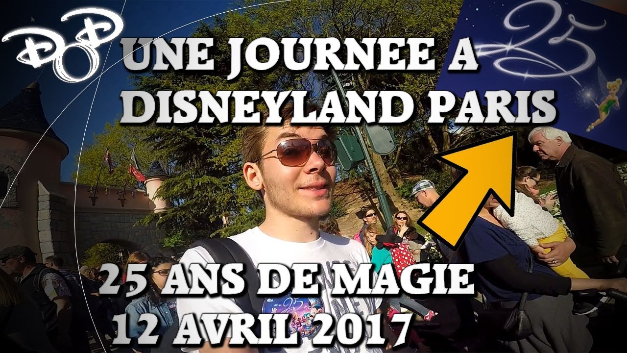 [VLOG] Une journée à Disneyland Paris, 25 ans, 12 avril 2017 [#10]