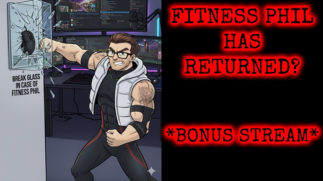 **BONUS STREAM** Fitness Phil returns!