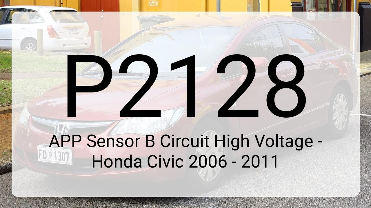 DTC P2128: APP Sensor B Circuit High Voltage - Honda Civic 2006 - 2011