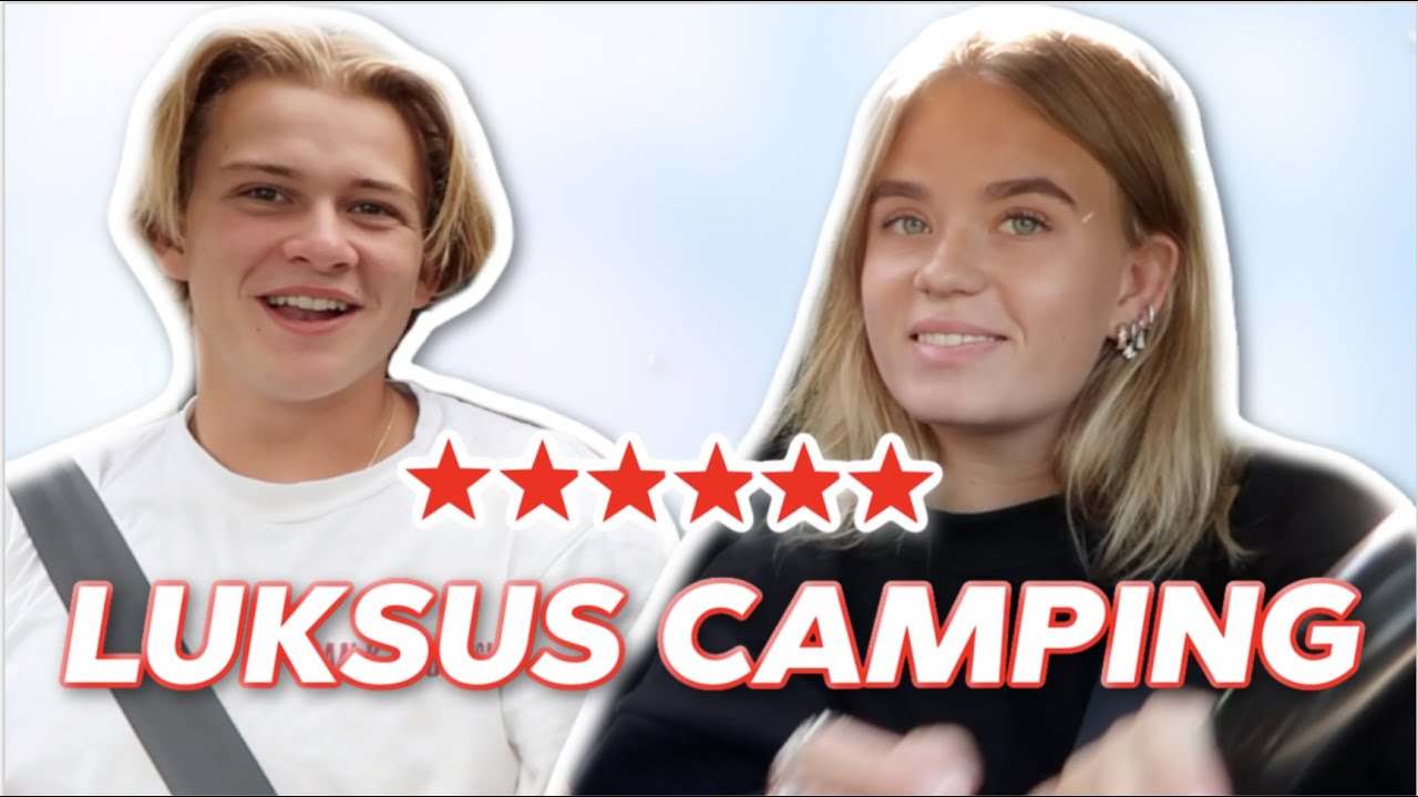 MED MIN KÆRESTE PÅ LUKSUS CAMPING
