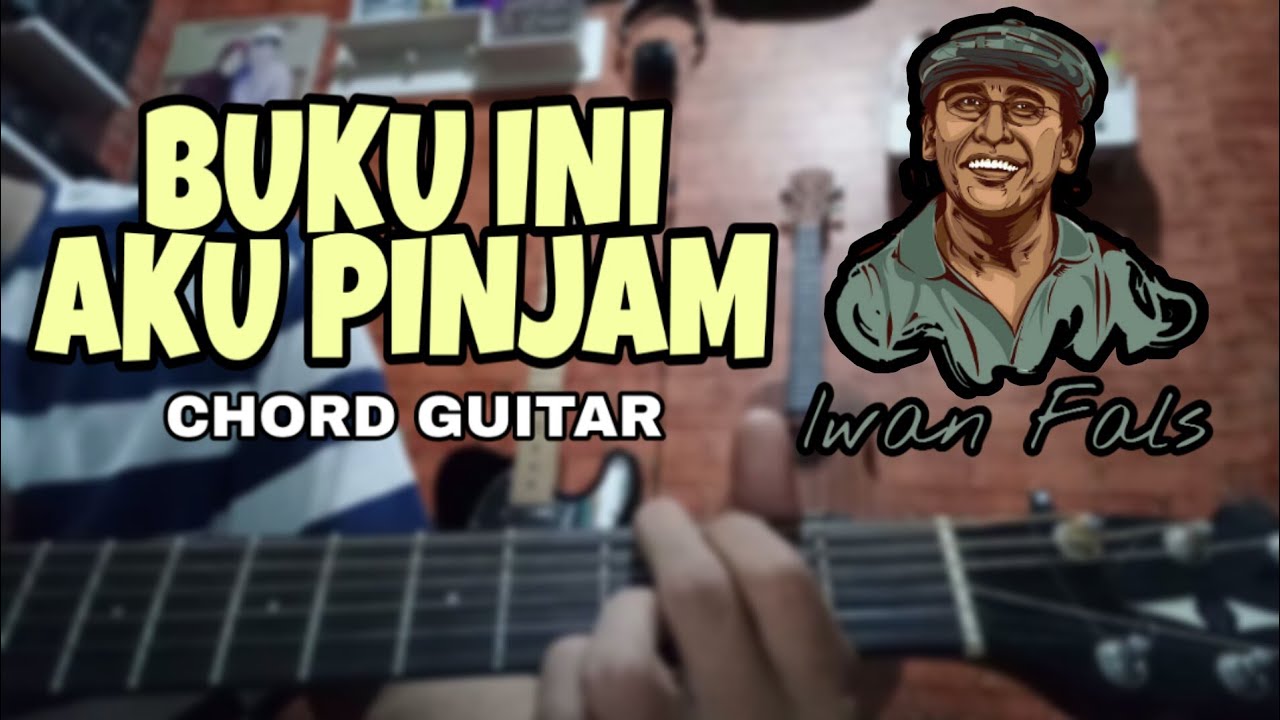 IWAN FALS - BUKU INI AKU PINJAM (CHORD GUITAR)
