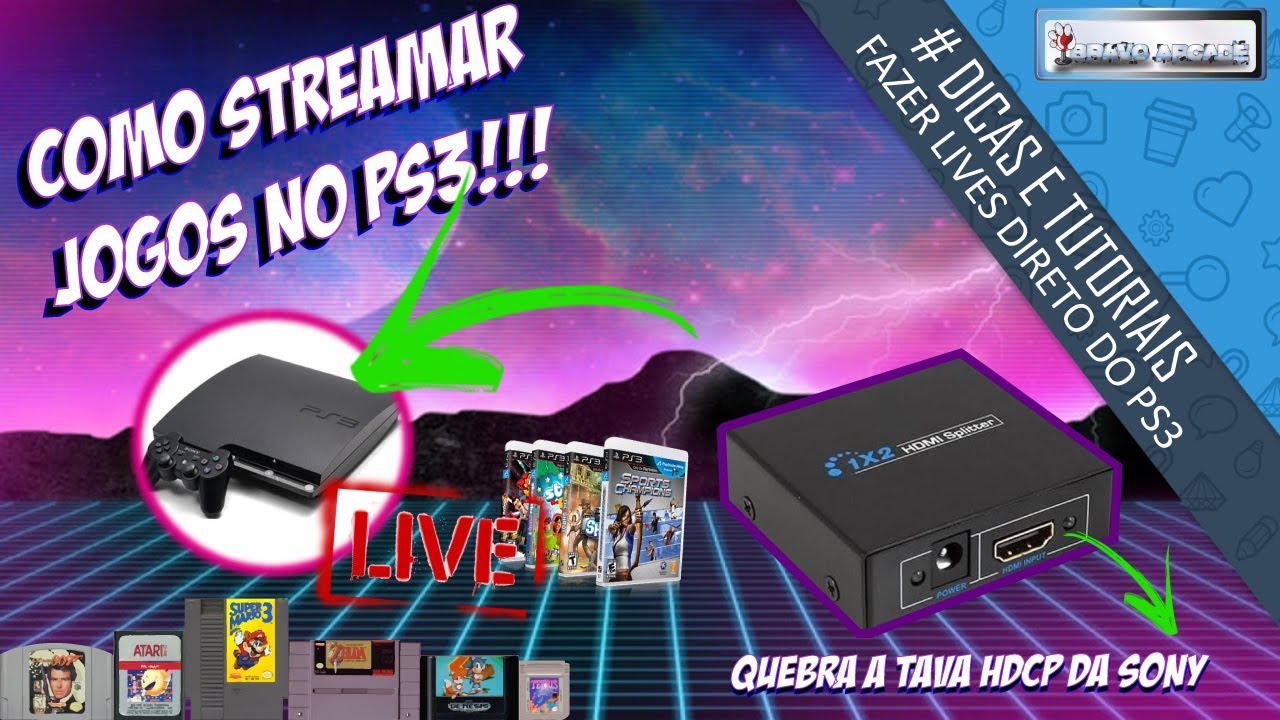 Como Streamar e Quebrar a trava HDCP do Ps3
