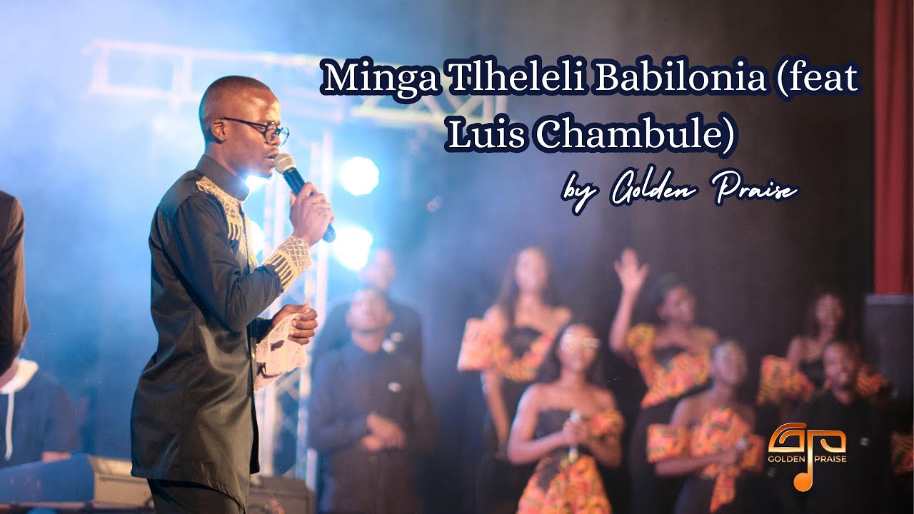 Golden Praise & Luis Chambule - Minga Tlheleli Babilonia