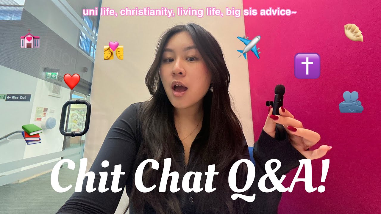 Chit Chat Q&A: Christianity, Big Sis Advice, Girl Talk, Uni Life, Lifestyle