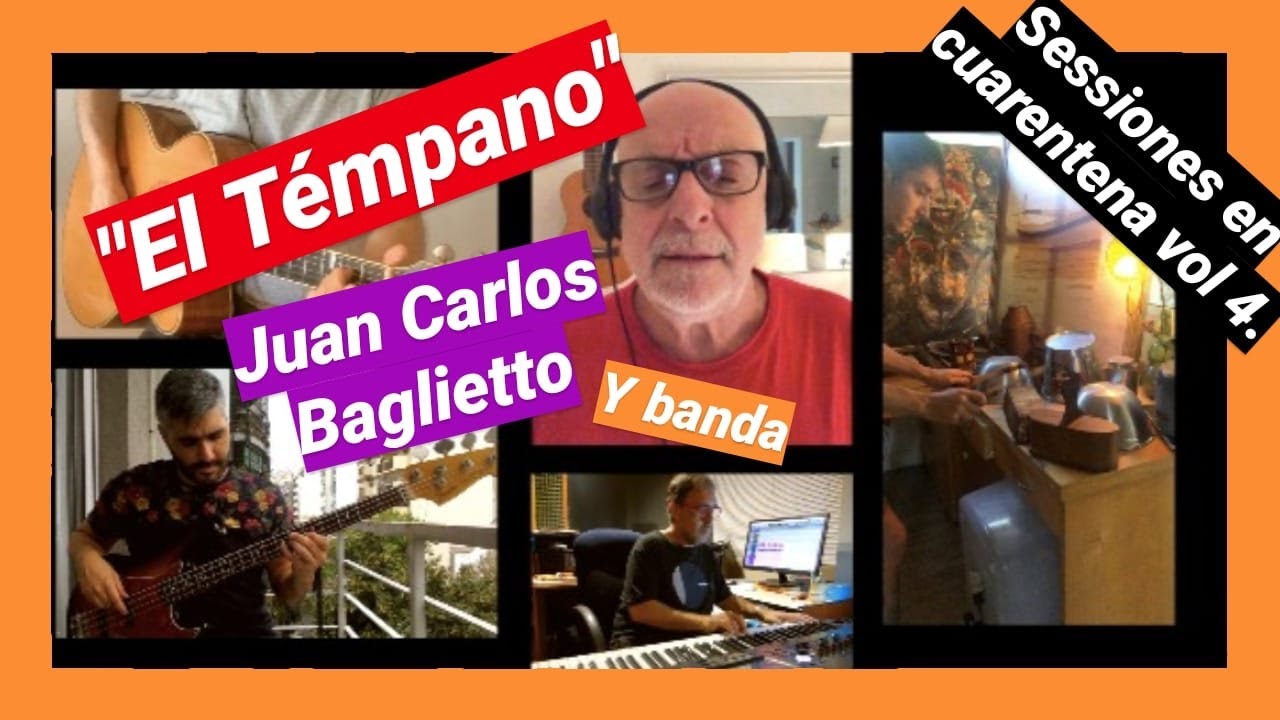 El T&Eacute;MPANO - Juan Carlos Baglietto y banda - Sesiones en cuarentena vol 4
