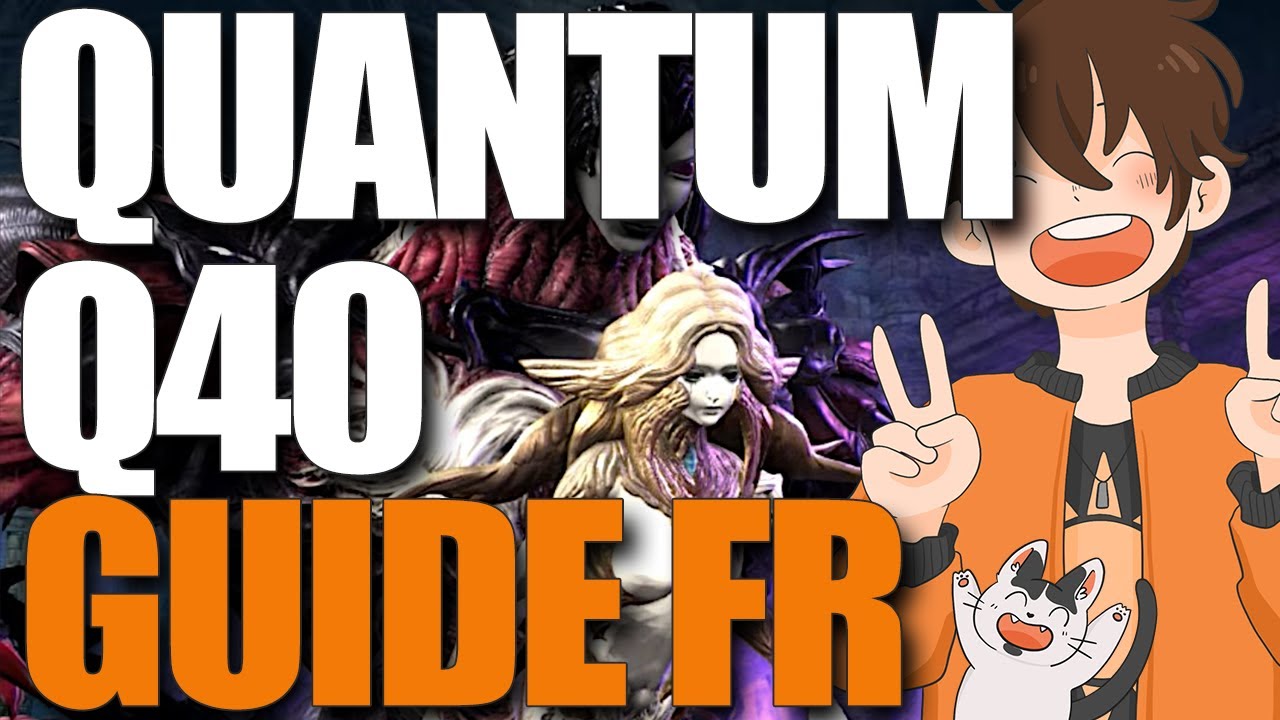 Guide FR Quantum - La verset Final - Q40 | FFXIV