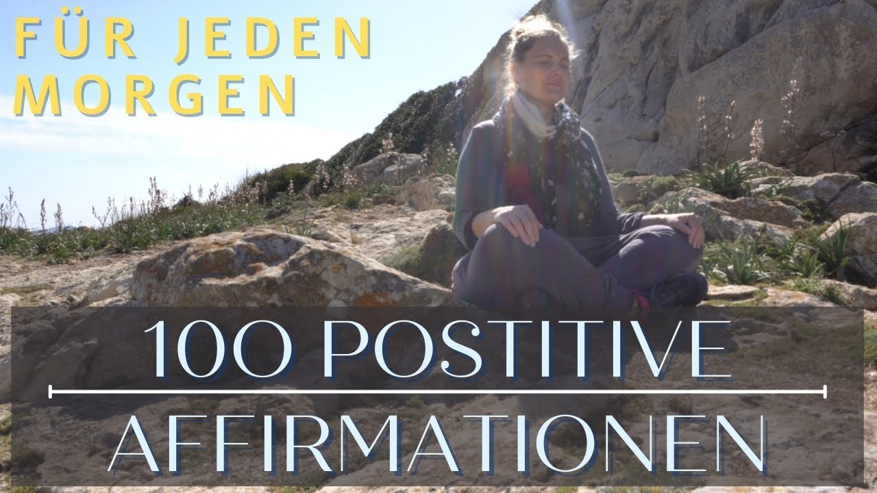 100 positive Affirmationen für den Morgen ☀️ Meditation für jeden Tag zum Aufstehen oder Unterwegs