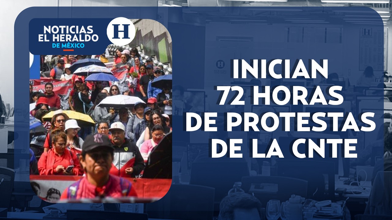 Paro Nacional de la CNTE durar&aacute; 3 d&iacute;as; &iquest;Qu&eacute; vialidades se ver&aacute;n afectadas? | Noticias Heraldo