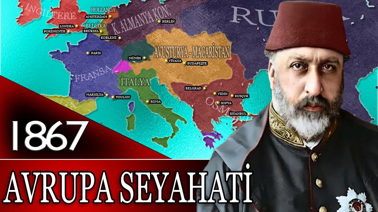 100 - OSMANLI TARİHİ - AVRUPA SEYAHATİ & SÜVEYŞ KANALI |ABDÜLAZİZ|