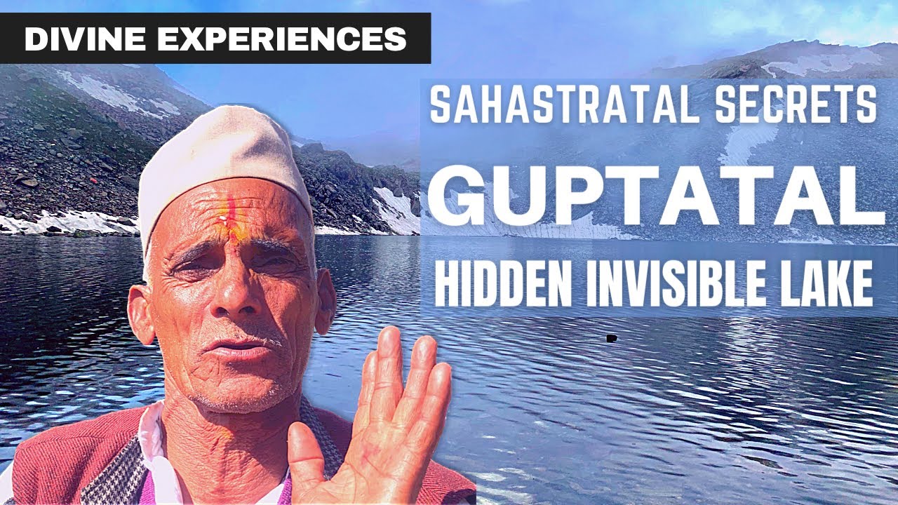 Divine Experiences,  GuptaTal (Invisible  lake) where Lord Shiva bathes